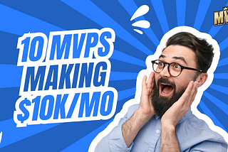 10 MVPs that are now making $10k+/month