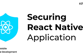 Securing React Native Application