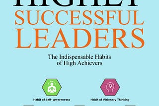 New Book Release: “The 7 Habits of Highly Successful Leaders: The Indispensable Habits of High…