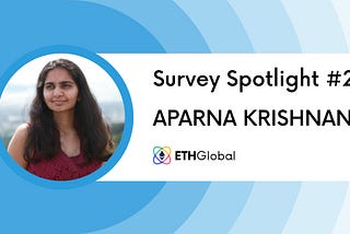 Survey Spotlight #2: Aparna Krishnan