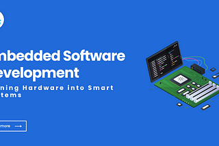 A Complete Guide to Embedded Software Development: Turning Hardware into Smart Systems