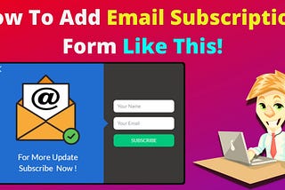 Add Email Subscription Form To Your Website