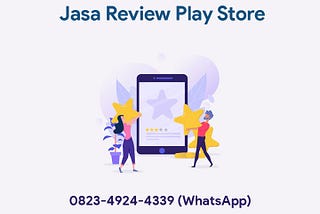 0823–4924–4339 | Jasa Review Play Store Murah