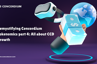 Demystifying Concordium Tokenomics part 4: All about CCD Growth