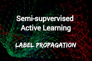 Step-by-step Tutorial on Semi-Supervised Active Learning: For Beginners