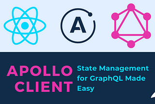 Apollo Client: State Management for GraphQL Made Easy