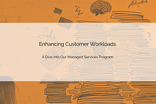 Enhancing Customer Workloads