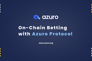 Revolutionizing Betting: The Need for Azuro Decentralized Infrastructure.