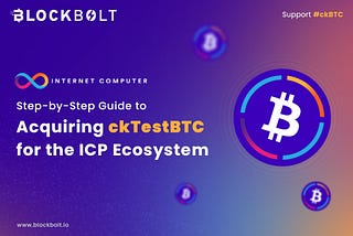Step-by-Step Guide to Acquiring ckTestBTC for the ICP Ecosystem