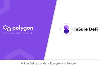 inSure DeFi is Expanding the Crypto Portfolio Insurance Capability to Polygon.