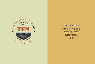 Thursday Food News — Edition #3