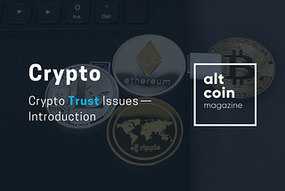 Crypto Trust Issues — Intro