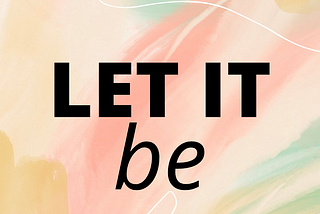 Let it be