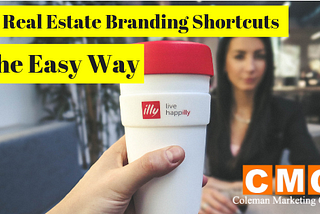 12 [Real Estate Branding] Shortcuts — The Easy Way