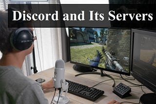 Discord and Its Servers- All that you want to know