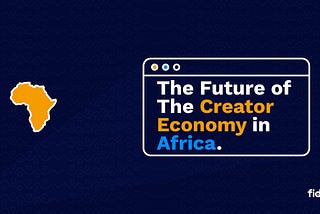 The Future of the Creator Economy in Africa.