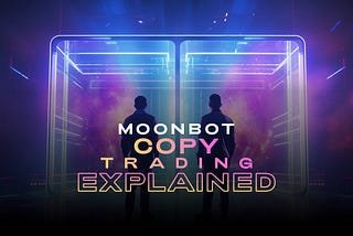 MoonBot Copy Trading