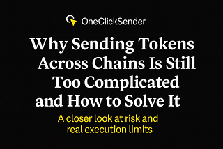 Why Sending Tokens Across Chains Is Still Too Complicated and How to Solve It