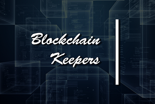 Blockchain Keepers- Keep The Network Awake