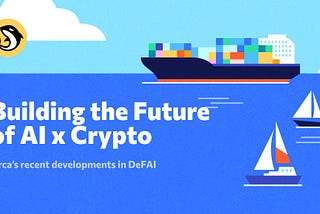 Building the Future of AI x Crypto on Orca