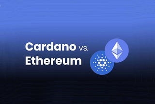 Cardano VS Ethereum