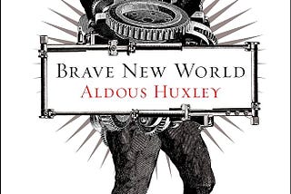 Emotional Transformation Through the Lens of Aldous Huxley’s Brave New World