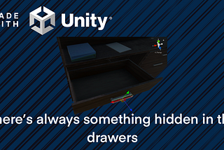 Made With Unity | Unity VR Part 8: Drawers In VR
