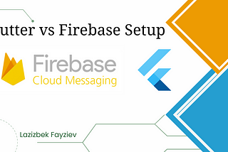 Flutter vs FCM: Firebase Setup to the project 📲🚀(Part 1)