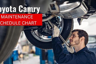 Toyota Camry Maintenance schedule Chart