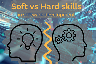 Hard and Soft Skills for Software Developers