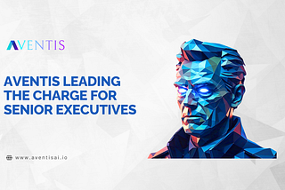 Aventis Leading the Charge for Senior Executives