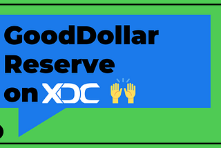 GoodDollar Expands to XDC with a New Reserve Backing UBI