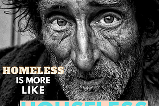 Homeless Is More Like Houseless