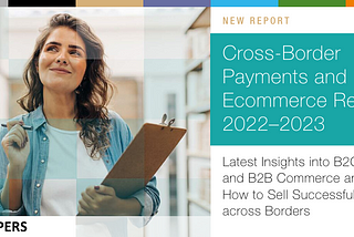 Cross-Border Payments and Ecommerce Report 2022–2023