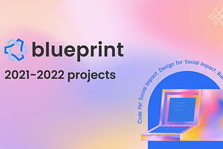 Introducing Our Projects for 2021–2022