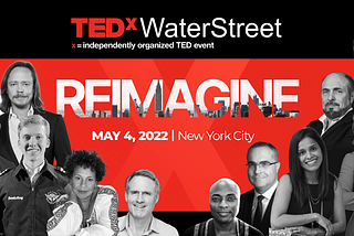 TEDxWaterStreet Announces Speaker Line-up for REimagine 2022