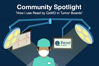 How I use Read by QxMD in tumor boards