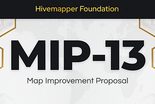 Map Improvement Proposal 13 (MIP-13)