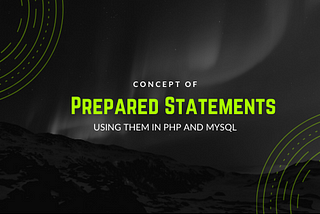 Prepared Statements and using them with PHP and MySQL