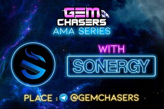 AMA Recap: Gem Chasers & Sonergy