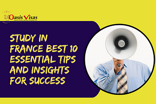 Study France’s Best 10 Essential Tips and Insights for Success.
