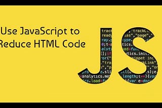 How to Use JavaScript to Reduce HTML Code: A Simple Example