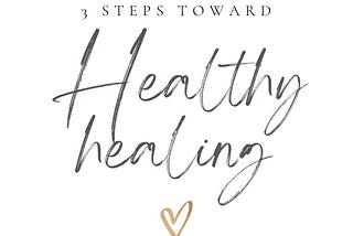 3 steps in healthy healing