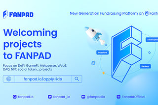 FANPAD-new generation IDO Launchpad: New solution for Fantom Ecosystem