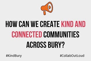 Creating a Kind and Connected Bury #KindBury