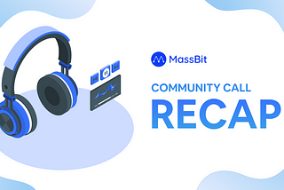 MassBit Community Call Recap: Product Update + MassBit’s Future Plans