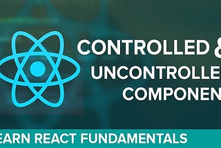 Difference between React controlled and uncontrolled components