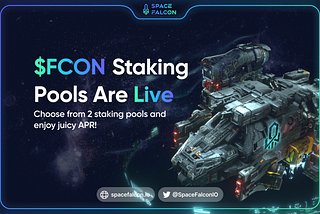 Space Falcon is thrilled to announce that $FCON staking pools are live!