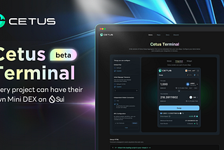 Introducing Cetus Terminal: The Gateway to Your Own Mini DEX on Sui