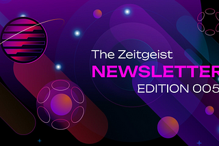 Zeitgeist Newsletter 005